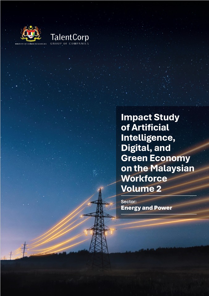 Impact Study of Artificial Intelligence, Digital, and Green Economy on the Malaysian Workforce Volume 2 : Energy and Power
