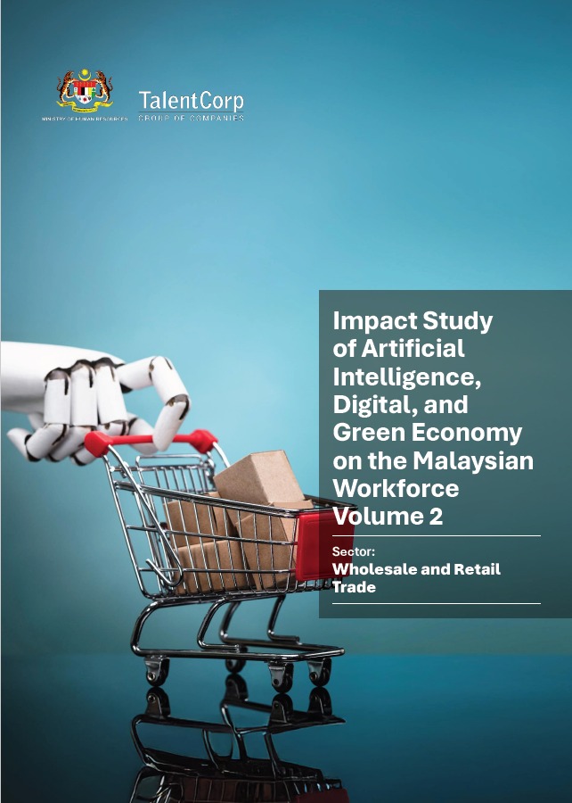 Impact Study of Artificial Intelligence, Digital, and Green Economy on the Malaysian Workforce Volume 2 Sector : Wholesale and Retail Trade