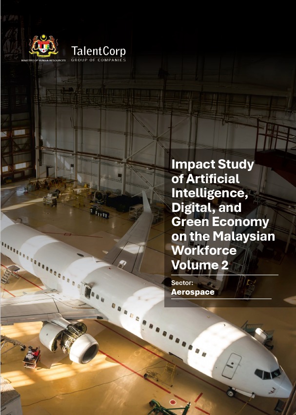 Impact Study of Artificial Intelligence, Digital, and Green Economy on the Malaysian Workforce Volume 2 Sector : Aerospace