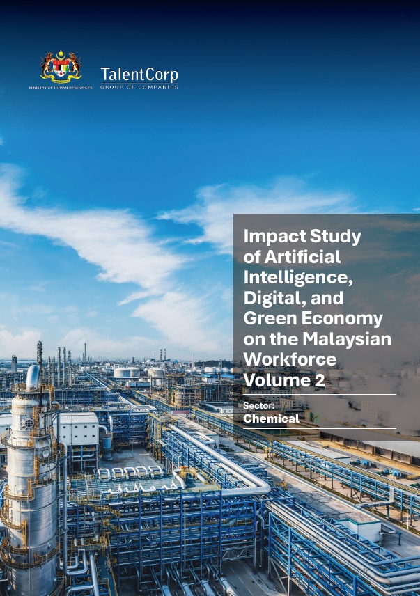 Impact Study of Artificial Intelligence, Digital, and Green Economy on the Malaysian Workforce Volume 2 Sector : Chemical