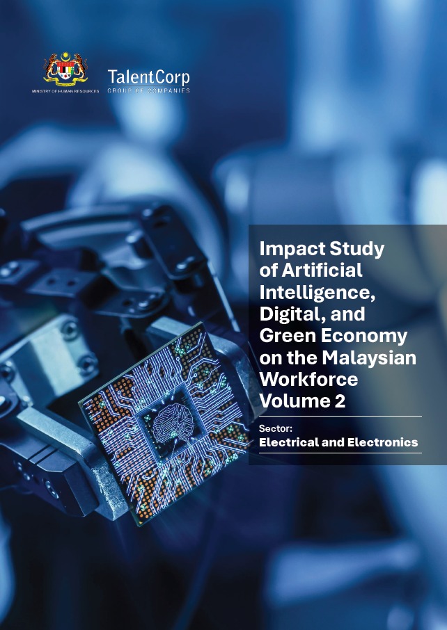 Impact Study of Artificial Intelligence, Digital, and Green Economy on the Malaysian Workforce Volume 2 Sector : Electrical and Electronics